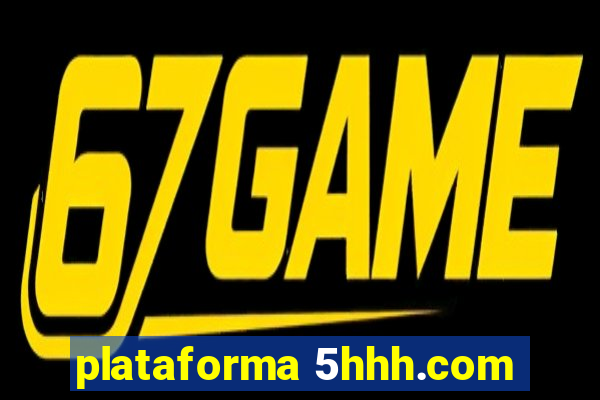 plataforma 5hhh.com